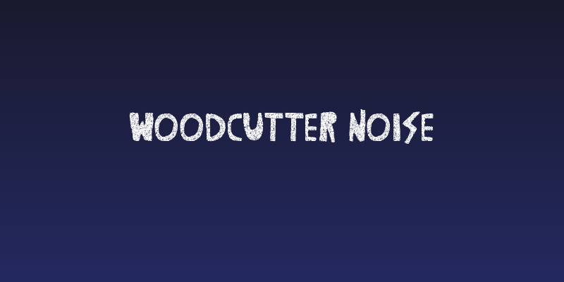 Woodcutter Noise Social Header