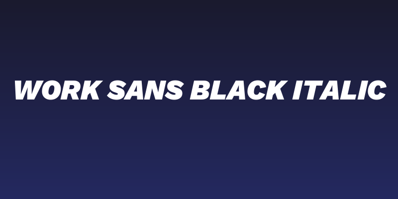 Work Sans Black Italic Social Header