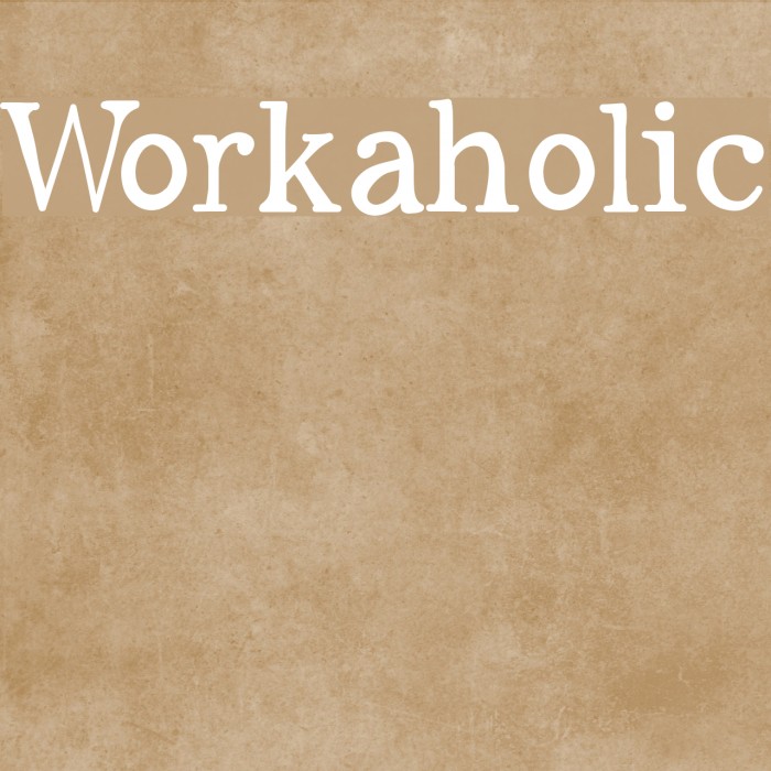 Workaholic Font examples