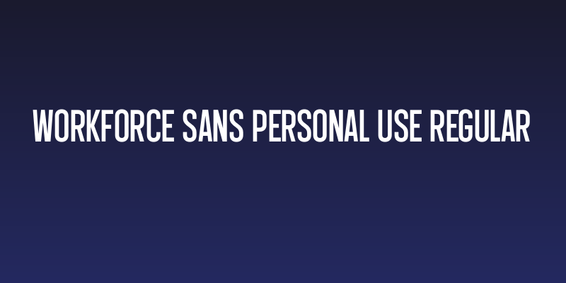 Workforce Sans PERSONAL USE Regular Social Header