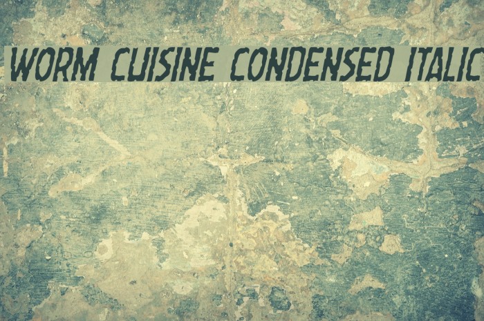Worm Cuisine Condensed Italic Example 1
