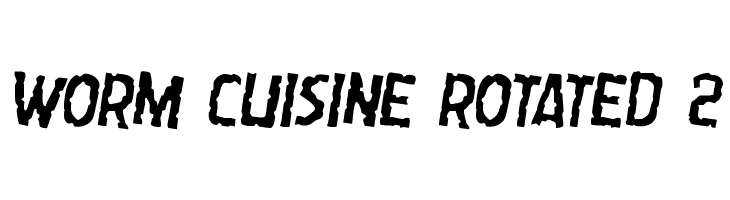 Worm Cuisine Rotated 2 Font
