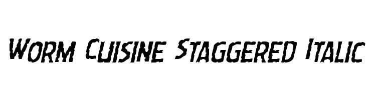 Worm Cuisine Staggered Italic  Descarca Fonturi Gratis