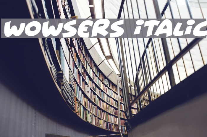 Wowsers Italic フォント examples
