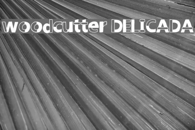 woodcutter DELICADA Font examples