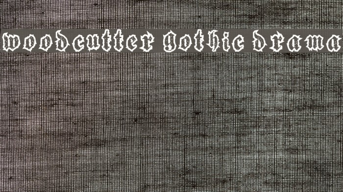 woodcutter gothic drama Font examples