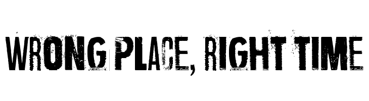Wrong place, right time  les polices de caractères gratuit tlcharger