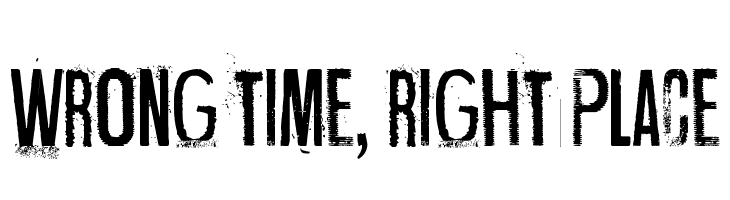 Wrong time, right place  नि: शुल्क फ़ॉन्ट्स डाउनलोड