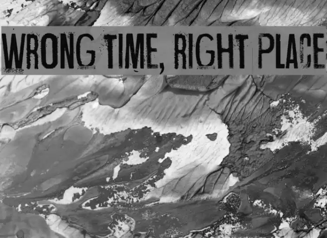 Wrong time, right place Font examples