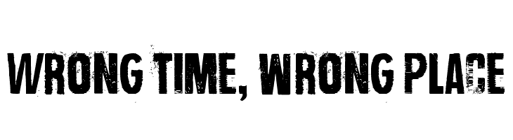 Wrong time, wrong place  Fuentes Gratis Descargar