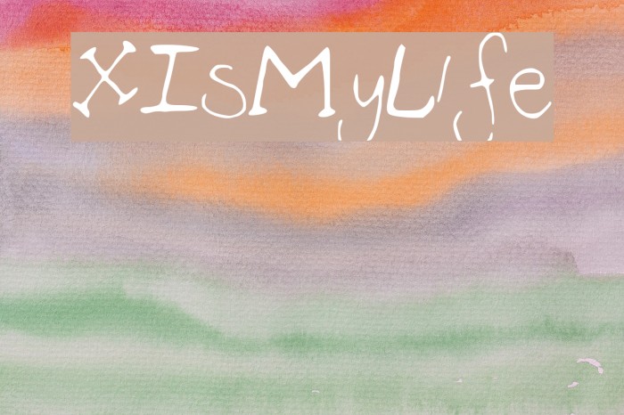 X_Is_My_Life Font examples