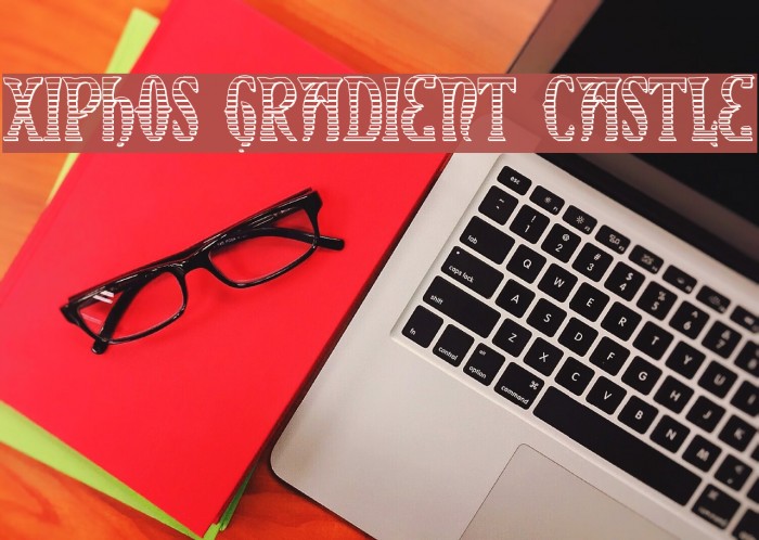 Xiphos Gradient Castle Font examples