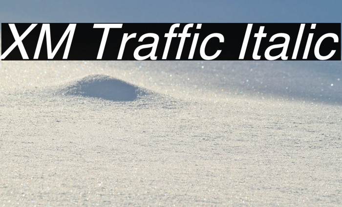 XM Traffic Italic Example 3