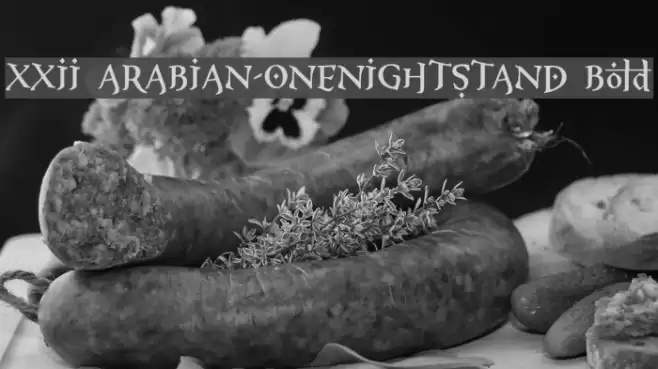 XXII ARABIAN-ONENIGHTSTAND Bold Font examples