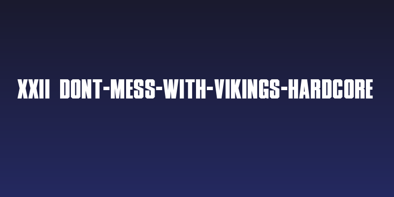 XXII DONT-MESS-WITH-VIKINGS-HARDCORE Social Header