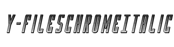Y-Files Chrome Italic  Descarca Fonturi Gratis