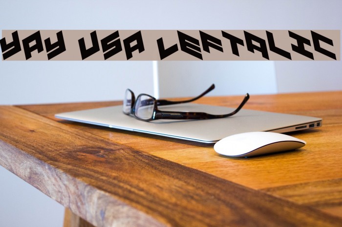 YAY USA Leftalic Font examples