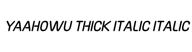 Yaahowu Thick Italic Italic Font