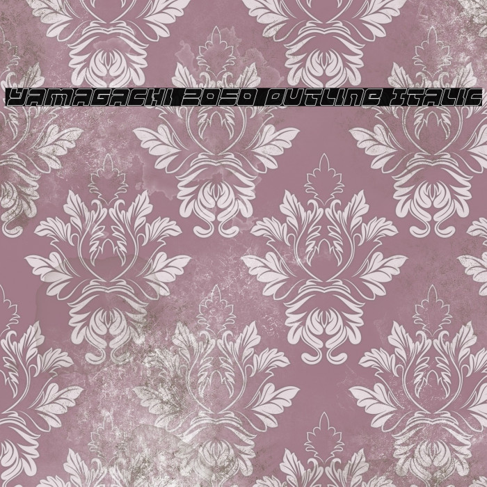 Yamagachi 2050 Outline Italic Example 1