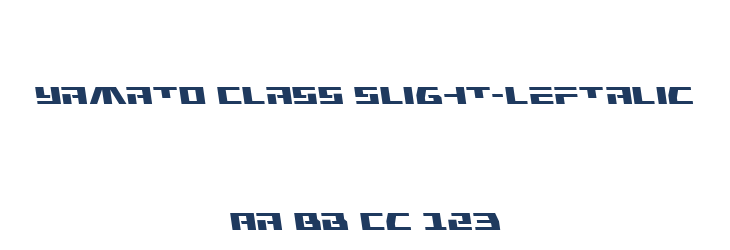 Yamato Class Slight-Leftalic Font Preview