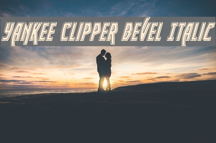 Yankee Clipper Bevel Italic Example 1