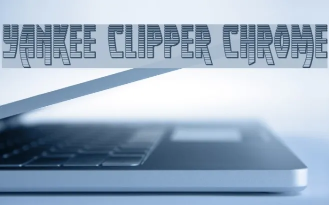 Yankee Clipper Chrome Example 1