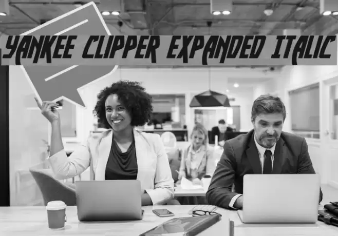 Yankee Clipper Expanded Italic Font examples