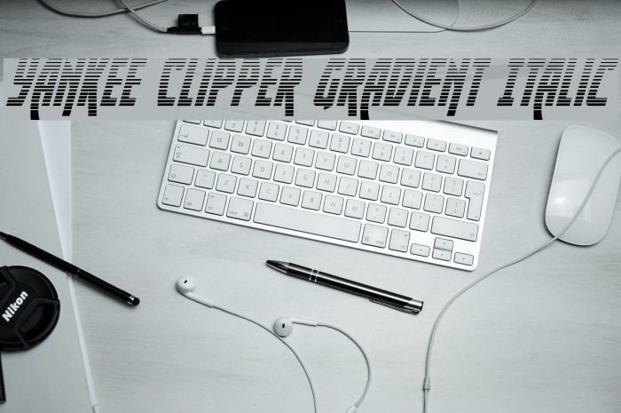 Yankee Clipper Gradient Italic Font examples