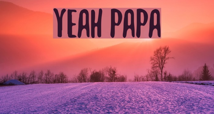 Yeah Papa Font examples