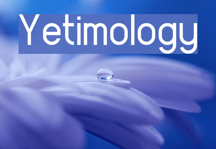 Yetimology Font examples