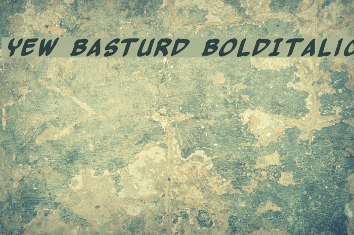 Yew Basturd BoldItalic Font examples