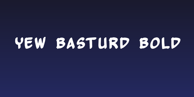 Yew Basturd Bold Social Header