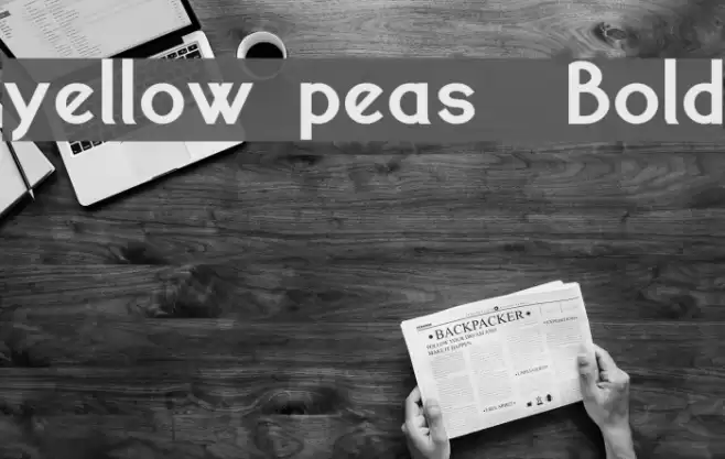 yellow peas  Bold Font examples