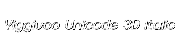 Yiggivoo Unicode 3D Italic  नि: शुल्क फ़ॉन्ट्स डाउनलोड