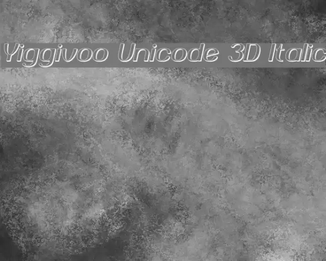 Yiggivoo Unicode 3D Italic Polices examples