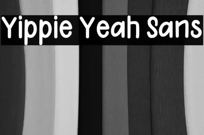 Yippie Yeah Sans Font examples
