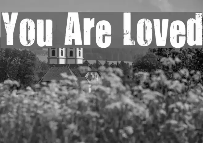 You Are Loved Font examples