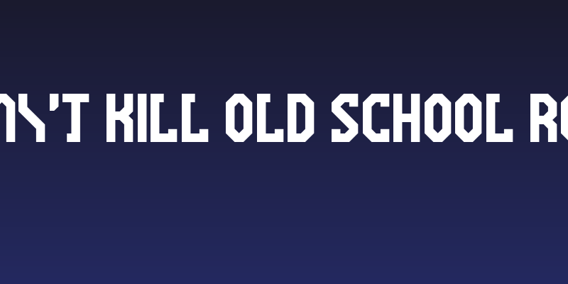 You Can't Kill Old School Regular Social Header