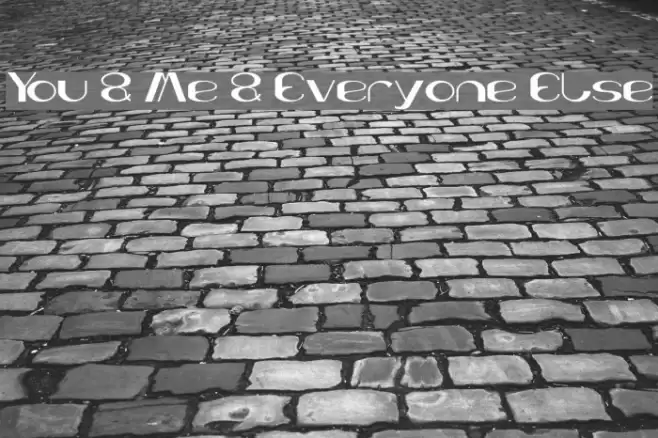 You & Me & Everyone Else Font examples