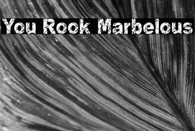 You Rook Marbelous Font examples