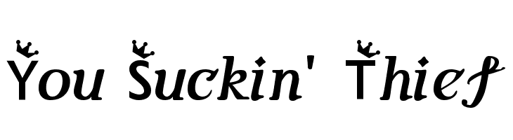 You Suckin' Thief  Frei Schriftart Herunterladen