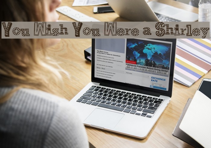 You Wish You Were a Shirley Font examples
