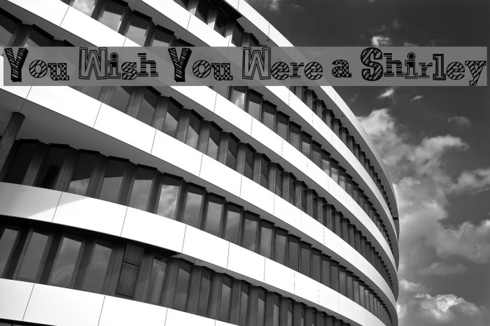 You Wish You Were a Shirley Font examples