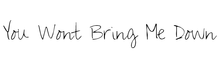 You Wont Bring Me Down  免费字体下载