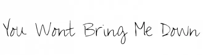 You Wont Bring Me Down  नि: शुल्क फ़ॉन्ट्स डाउनलोड