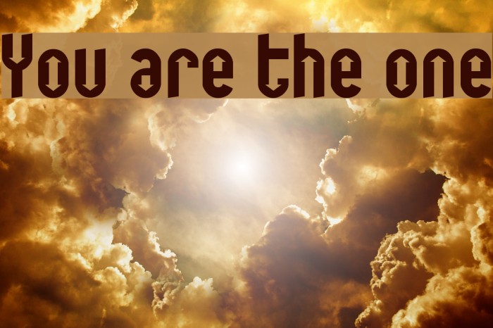 You are the one Schriftart examples