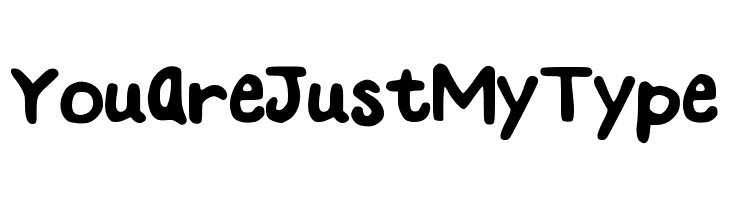 YouAreJustMyType Font