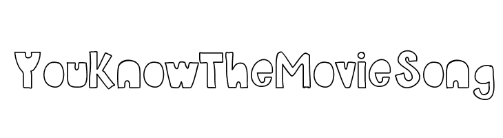 YouKnowTheMovieSong Font