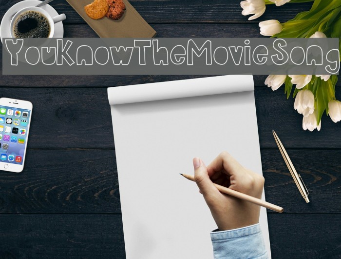 YouKnowTheMovieSong Font examples