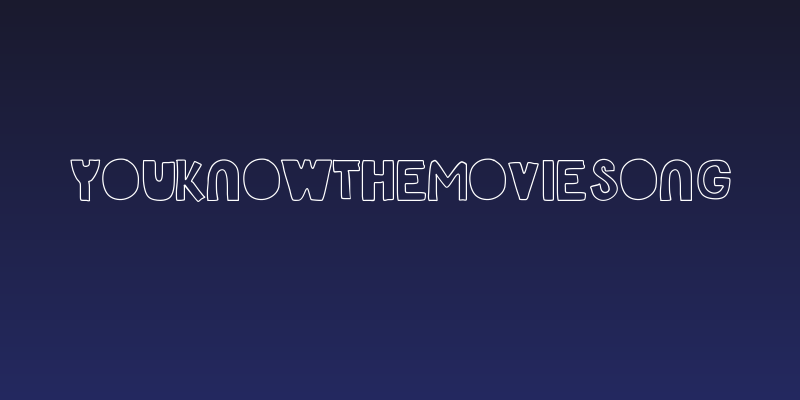 YouKnowTheMovieSong Social Header